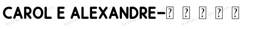 Carol e Alexandre字体转换